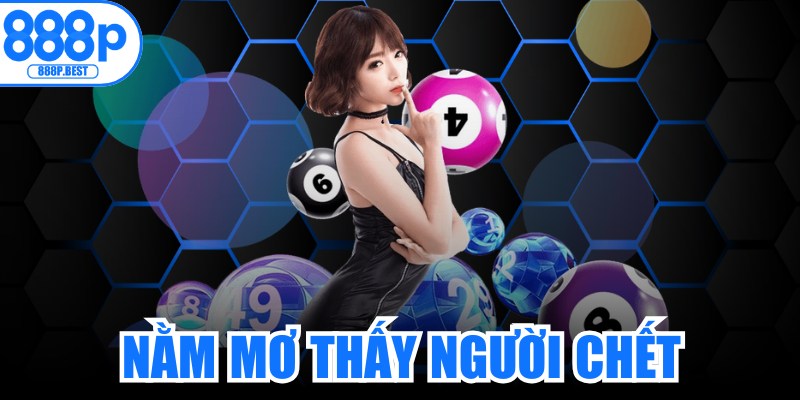 Nằm Mơ Thấy Người Chết